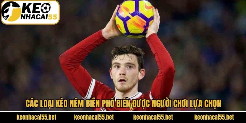 Kèo Ném Biên - Bí Kíp Cược Tối Ưu Và Chuẩn Xác Nhất 3 Các loại kèo ném biên phổ biến được người chơi lựa chọn